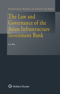 Abbildung von: The Law and Governance of the Asian Infrastructure Investment Bank - Kluwer Law International