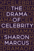 Cover: The Drama of Celebrity - Princeton University Press