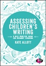 Cover: Assessing Children's Writing - Learning Matters Ltd