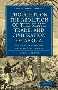 Abbildung von: Thoughts on the Abolition of the Slave Trade, and Civilization of Africa - Cambridge University Press