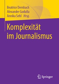 Abbildung von: Komplexität im Journalismus - Springer