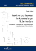 Cover: Bauwissen und Bauwesen im Korea des langen 18. Jahrhunderts - Peter Lang Verlag
