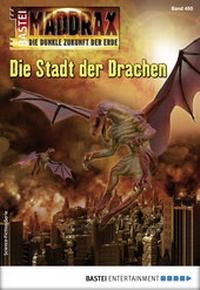 Abbildung von: Maddrax 495 - Science-Fiction-Serie - Bastei Lübbe