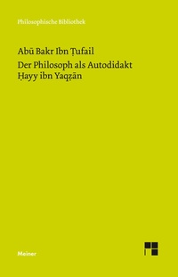 Abbildung von: Der Philosoph als Autodidakt. Hayy ibn Yaqzan - Meiner