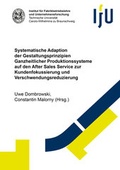 Cover: Systematische Adaption der Gestaltungsprinzipien Ganzheitlicher Produktionssysteme auf den After Sales Service zur Kundenfokussierung und Verschwendungsreduzierung - Shaker
