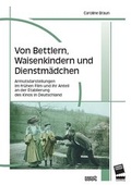 Cover: Von Bettlern, Waisenkindern und Dienstm&auml;dchen - WVT Wissenschaftlicher Verlag Trier