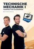 Cover: Technische Mechanik 1 - kompakt f&uuml;r Studierende - StudyHelp Verlag