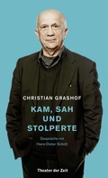 Cover: Christian Grashof. Kam, sah und stolperte - Theater der Zeit