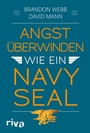 Cover: Angst überwinden wie ein Navy SEAL - Riva