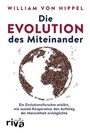 Cover: Die Evolution des Miteinander - Riva