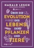 Cover: &Uuml;ber die Evolution des Lebens, der Pflanzen und Tiere - mvg