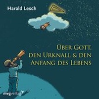 Abbildung von: Über Gott, den Urknall und den Anfang des Lebens - mvg