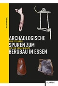 Cover: Arch&auml;ologische Spuren zum Bergbau in Essen - Klartext