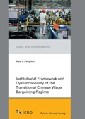 Cover: Institutional Framework and Dysfunctionality of the Transitional Chinese Wage Bargaining Regime - Edition Rainer Hampp