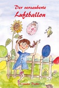 Cover: Der verzauberte Luftballon - Papierfresserchens MTM-Verlag