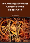 Cover: The Amazing Adventures Of Dame Petunia Bladderwhort - Lulu.com