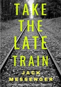 Cover: Take the Late Train - Lulu.com