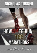 Cover: How Not To Run 100 Marathons - Lulu.com