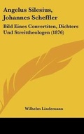 Cover: Angelus Silesius, Johannes Scheffler - Kessinger Publishing