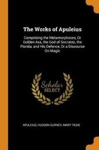 Enlarge image Cover: The Works of Apuleius - Franklin Classics Trade Press
