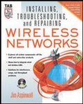 Cover: Installing, Troubleshooting, and Repairing Wireless Networks - TAB Books Inc