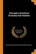 Cover: Principles of Political Economy and Taxation - Franklin Classics Trade Press