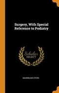 Cover: Surgery, with Special Reference to Podiatry - Franklin Classics Trade Press