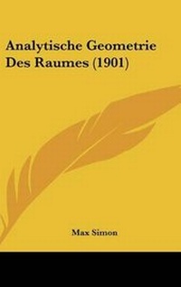 Abbildung von: Analytische Geometrie Des Raumes (1901) - Kessinger Publishing