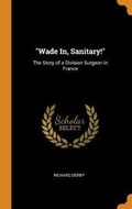 Cover: Wade In, Sanitary! - Franklin Classics Trade Press