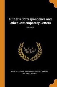 Enlarge image Cover: Luther's Correspondence and Other Contemporary Letters; Volume 1 - Franklin Classics Trade Press