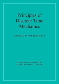 Enlarge image Cover: Principles of Discrete Time Mechanics - Cambridge University Press