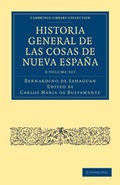 Cover: Historia General de las Cosas de Nueva Espana 3 Volume Paperback Set - Cambridge University Press