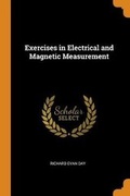 Cover: Exercises in Electrical and Magnetic Measurement - Franklin Classics Trade Press