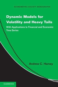 Enlarge image Cover: Dynamic Models for Volatility and Heavy Tails - Cambridge University Press