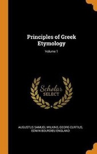 Abbildung von: Principles of Greek Etymology; Volume 1 - Franklin Classics Trade Press