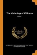 Cover: The Mythology of All Races; Volume 1 - Franklin Classics Trade Press