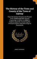 Cover: The History of the Town and County of the Town of Galway - Franklin Classics Trade Press