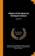 Cover: Affairs of the Mexican Kickapoo Indians - Franklin Classics Trade Press