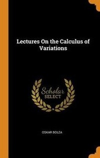 Abbildung von: Lectures on the Calculus of Variations - Franklin Classics Trade Press