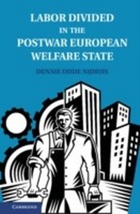 Abbildung von: Labor Divided in the Postwar European Welfare State - Cambridge University Press