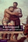 Cover: Kierkegaard and the Problem of Self-Love - Cambridge University Press