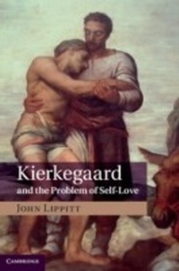 Enlarge image Cover: Kierkegaard and the Problem of Self-Love - Cambridge University Press