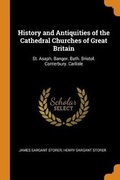 Cover: History and Antiquities of the Cathedral Churches of Great Britain - Franklin Classics Trade Press