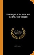 Cover: The Gospel of St. John and the Synoptic Gospels - Franklin Classics Trade Press