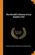 Cover: The Herald's History of Los Angeles City - Franklin Classics Trade Press