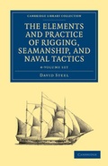 Cover: The Elements and Practice of Rigging, Seamanship, and Naval Tactics 4 Volume Set - Cambridge University Press