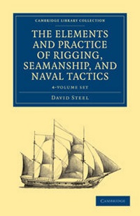 Enlarge image Cover: The Elements and Practice of Rigging, Seamanship, and Naval Tactics 4 Volume Set - Cambridge University Press