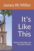 Cover: It's Like This - James W. Miller