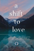 Cover: A Shift to Love - Zen Life Coaching