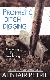 Enlarge image Cover: Prophetic Ditch Digging - CityHarvest International